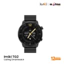 Imiki TG2 BT calling Smart Watch